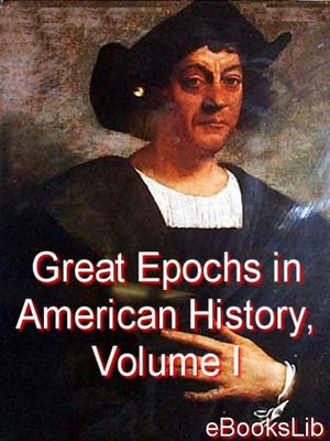 cover image of Great Epochs in American History, Volume I